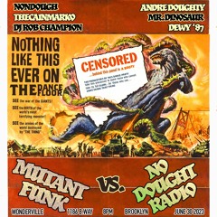 Mutant FunkxNo Dought Radio @ Wonderville 06/30/23