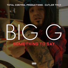 Big G - Something to Say
