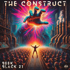 Beek & Black 21 - The  Construct Out Soon on 28 July by 360 music rcs