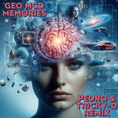 Geo Mcd - Memories (Pedro & Tricky-D Remix)