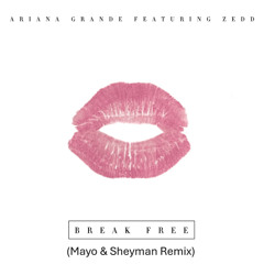 Ariana Grande - Break Free Ft. Zedd (Mayo & Sheyman Remix) *FILTERED FOR COPYRIGHT*