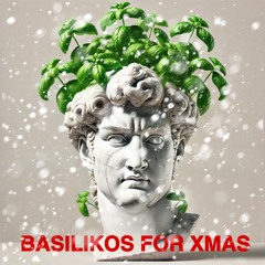 Basilikos for XMAS