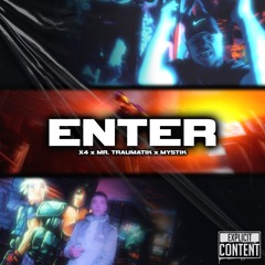 Enter - MrTraumatik / Mystik / X4