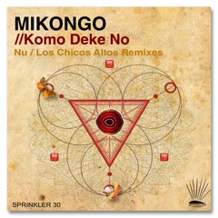 Mikongo - Komo Deke No (NU Remix) - IV Mst