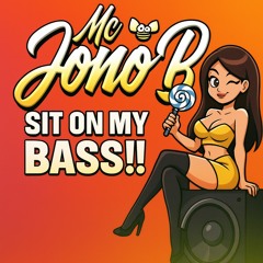 Jonobeetho- Sit on my BasS !!