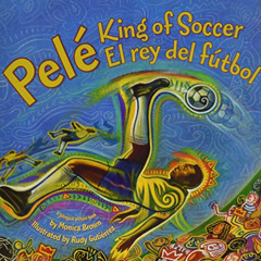 [ACCESS] EPUB 📘 Pele, King of Soccer/Pele, El Rey del Futbol: Bilingual Spanish-Engl