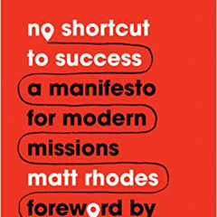 DOWNLOAD PDF 📂 No Shortcut to Success: A Manifesto for Modern Missions (9Marks) by