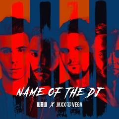 W&W X Jaxx & Vega - Name Of The DJ (Valcast Remake Edit)