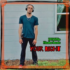 Your Right  [Prod By Haake]