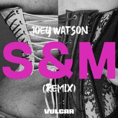 Sam Smith & Madonna - Vulgar (Joey Watson Remix)