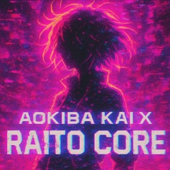 What am I waiting for? - Remix (Aokiba KAI x Raito Core)