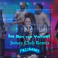 Ive Got The Victory (Jersey Club) [fazobeats]