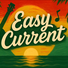 Easy Current – Feel the Sun ☀️🌴 | Reggae, Feel Good, Sing-Along