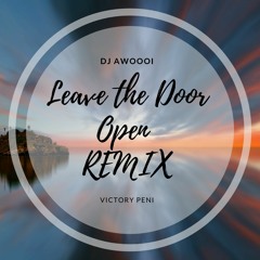 DJ AWOOOI REMIX - LEAVE THE DOOR OPEN X BRING IT ON HOME 2K21