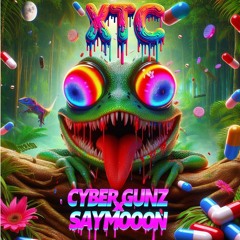 CYBER GUNZ x SAYMOOON - XTC (FREE DL)