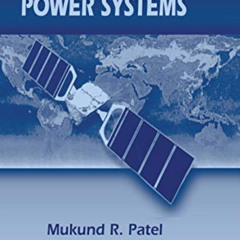 [Get] KINDLE 💓 Spacecraft Power Systems by  Mukund R. Patel [EBOOK EPUB KINDLE PDF]