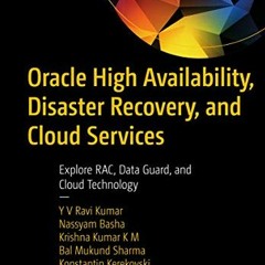 [Get] EPUB 🖍️ Oracle High Availability, Disaster Recovery, and Cloud Services: Explo