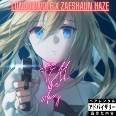 TELL ME WHY ft. ZAESHAUN HAZE