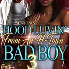 [READ] PDF 📪 Hood Luvin' From An H-Town Bad Boy 3 by  Sha  Jones EPUB KINDLE PDF EBO