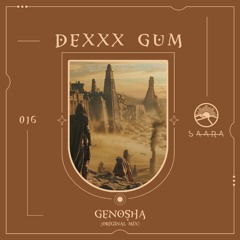 SAA016 - Dexxx Gum - Genosha (Original Mix)