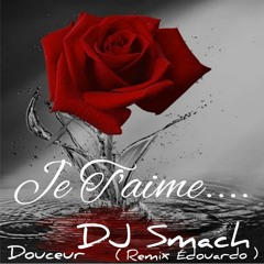 Je T'aime Le Lundi  Dj SMach (Remix Edouardo )
