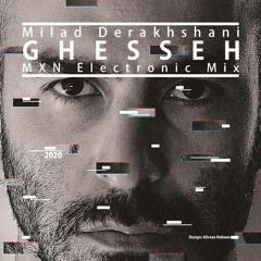 Ghesseh (MXN Electronic Mix)