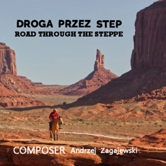 DROGA PRZEZ STEPP- ROAD THROUGH THE STEPPE