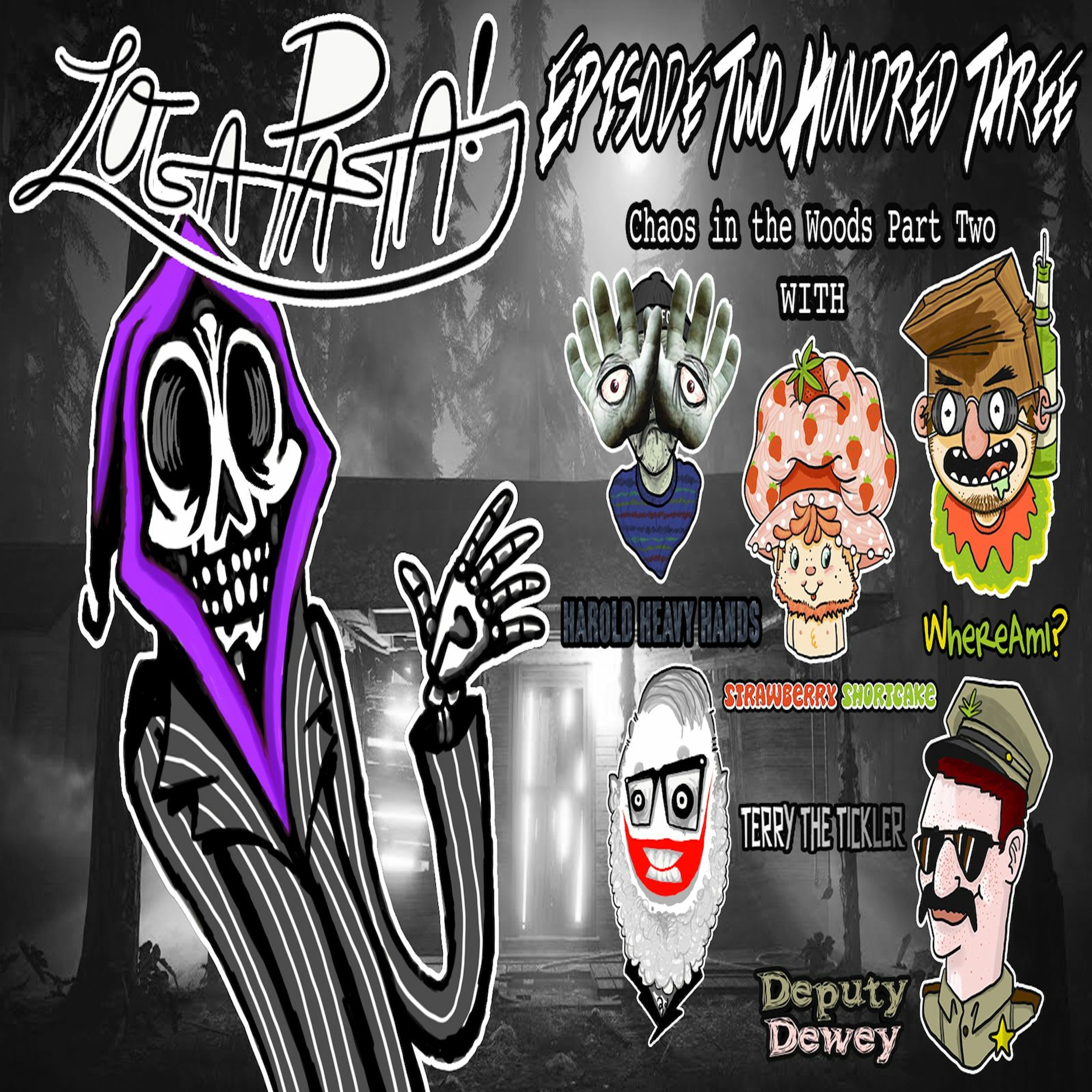 Episode Two Hundred Three: Chaos In The Woods Part Two episode artwork