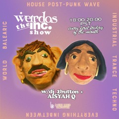 The Weirdos inc. Show w/ dj_2button & Aisyah Q - Episode 9 [Bside Radio]
