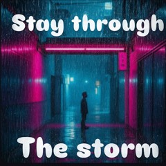 Stay Through the Storm
