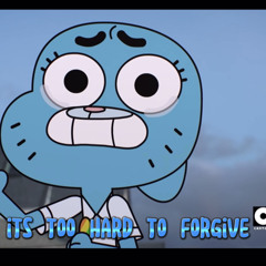 If It’s Too Hard To Forgive - The Amazing World of Gumball Soundtrack (The Parents song)