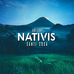 Nativis Podcast ⦿ Santi Sosa