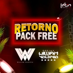 RETORNO PACK FREE DJ WILLIAM VALDIVIA 2021- JULIO