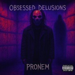 Obsessed Delusions (Prod. Rollie)