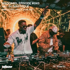 WEDOMiEL episode 43 avec DJ MASTAQUE - 27 Décembre 2022