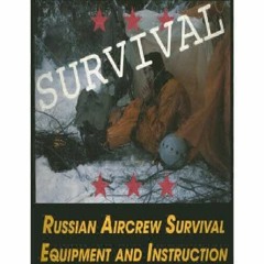 [PDF READ ONLINE] MiG Pilot Survival: Russian Aircrew Survival Equipment and Ins