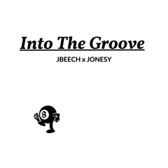 Into the groove - JBEECH x Jonesy [FREE D/L]