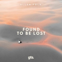 Allen Folk - Found To Be Lost