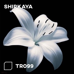 TR099 - Shirkaya