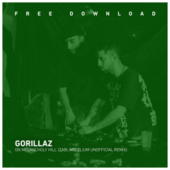 FREE DOWNLOAD: Gorillaz - On Melancholy Hill (Zabi x Mycelium Unofficial Remix)