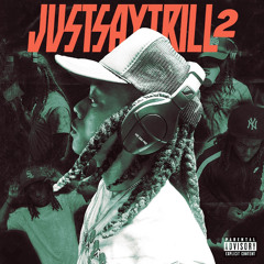 JustSayTrill - Go Up ft. Tr3yBaby