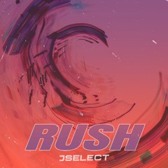 J SELECT - RUSH [FREE DOWNLOAD]