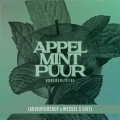 Broederliefde - Appel Mint Puur (Adventureboy x Wessel S Edit)