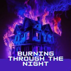 Burning Through The Night