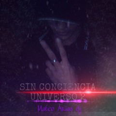 SIN CONCIENCIA UNIVERSO 2🌌