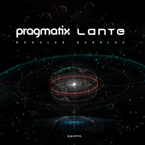 Pragmatix & Lante - Modular Bubbles (Out Now)