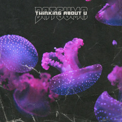 thinking about u