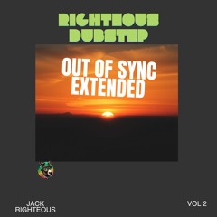 Deep Righteous Dub (out of synch) extended
