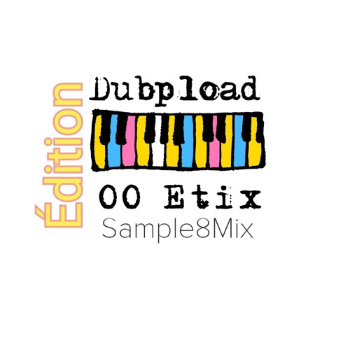 #DJ IVEKXI DUBPLOAD*2021/ 00 Etix Édition/Sample8Mix/Android-MMJ