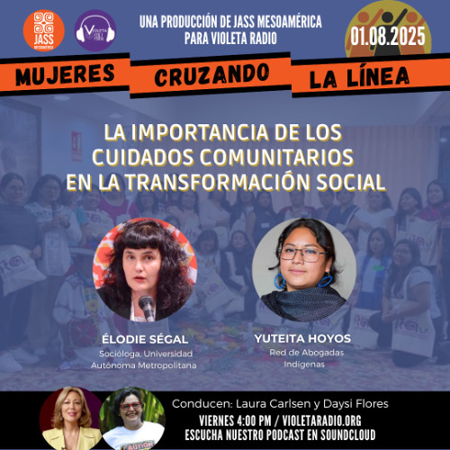 Mujeres Cruzando la Línea_La Importancia de los Cuidados Comunitarios en la Transformación Social